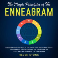 The_Magic_Principles_of_The_Enneagram_Discover_Who_You_Really_Are__Your_True_Needs_and_Those_of_O